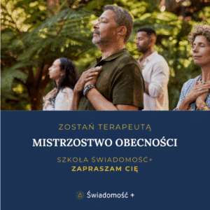 Szkoła Świadomość+ Poziom III MISTRZOSTWO OBECNOŚCI